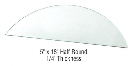  5" x 18" Half Round 1/4" Clear Tempered Glass Shelf - CRL 14TGH518 Case of 5